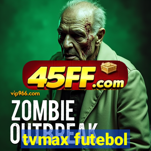 tvmax futebol